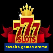 caveira games erome